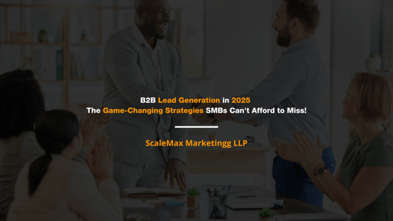 The Game-Changing Strategies for B2B Lead Generation SMBs Can’t Afford to Miss