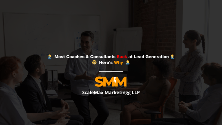 Most Coaches & Consultants Suck at Lead Generation – Here’s Why (And How to Fix It!)